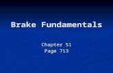 Brake Fundamentals Chapter 51 Page 713. Brake System.