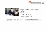 Apprenticemakers LIVE: Insurance Industries Sophie Hardwick - Apprenticemakers.