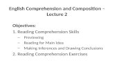 English Comprehension and Composition – Lecture 2 Objectives: 1. Reading Comprehension Skills – Previewing – Reading for Main Idea – Making Inferences.