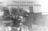 “They Live Again:” Archiving Hadassah Films Hazel Greenwald, Founder and 1st Chairman of the Hadassah Film Department.