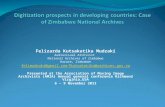Felizarda Kutsakatika Mudzaki Audiovisual Archivist National Archives of Zimbabwe Harare, Zimbabwe felimudzaki@gmail.comfelimudzaki@gmail.com fkutsakatika@archives.gov.zwfkutsakatika@archives.gov.zw.