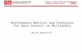 Network Coding and Reliable Communications Group Performance Metrics and Protocols for Data Centers in Multimedia Muriel Médard MIT.
