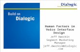 Human Factors in Voice Interface Design Jeff Dworkin Segment Marketing Manager jeff.dworkin@dialogic.com.