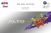 The Alto facility S Franchoo IPN Orsay. ALTO is TNA within ENSAR candidate for TNA within ENSAR2 March 2012: operating licence from nuclear safety regulator.