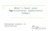 What’s been your Agricultural experience today? Emerging Careers in Agriculture.
