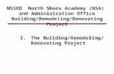 I.The Building/Remodeling/ Renovating Project NSSED North Shore Academy (NSA) and Administration Office Building/Remodeling/Renovating Project