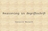 Reasoning in Begriffsschrift Danielle Macbeth. Frege’s Begriffsschrift, or concept-script, is a two-dimensional notation designed to express content as.