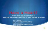 Have a Heart? The School Counselor’s Role in Building Strong Relationships to Help Support Students Kyle Campisi, kyle_campisi@princetonk12.org Nipurna.
