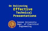 On DeliveringEffective Technical Presentations Gannon University Dept. of Electrical Engineering.