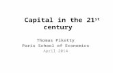 Capital in the 21 st century Thomas Piketty Paris School of Economics April 2014.