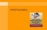 PROPAGANDA. What is propaganda “Propaganda is the deliberate, systematic attempt to shape perceptions, manipulate cognitions, and direct behavior to achieve.