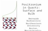 Positronium in Quartz: Surface and Bulk Bernardo Barbiellini Northeastern University Boston, Massachusetts