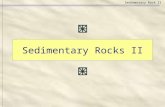 Sedimentary Rocks II Sedimentary Rock II. Characteristics of clastic rocks Sedimentary Rock Types 5. Color: presence of key components (can be minor by.