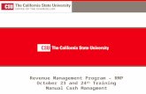 Revenue Management Program – RMP October 23 and 24 th Training Manual Cash Managment.