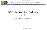 UNCLASSIFIED ODCS, G-2, Counterintelligence, HUMINT, Disclosure & Security Directorate SCI Security Policy VTC 18 Jun 2013 1 UNCLASSIFIED.