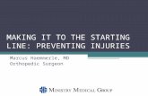 MAKING IT TO THE STARTING LINE: PREVENTING INJURIES Marcus Haemmerle, MD Orthopedic Surgeon.