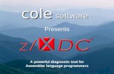 Cole software ® Presents A powerful diagnostic tool for Assembler language programmers.