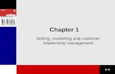 1−1 Chapter 1 Selling, marketing and customer relationship management.