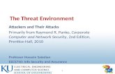 The Threat Environment Attackers and Their Attacks Primarily from Raymond R. Panko, Corporate Computer and Network Security, 2nd Edition, Prentice-Hall,