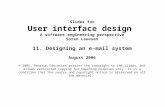 Slides for User interface design A software engineering perspective Soren Lauesen 11. Designing an e-mail system August 2006 © 2005, Pearson Education.