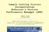 1 Sample Costing Process Documentation McKesson’s Horizon Performance Manager (HPM) Roger Crook 215-321-9197 rcrook@yardleyconsulting.com ©2008 Yardley.