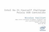 Intel Do-It-Yourself Challenge Pololu USB Controller Nicolas Vailliet  paul.guermonprez@intel.com Intel Software.