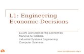 Www.izmirekonomi.edu.tr 1 L1: Engineering Economic Decisions ECON 320 Engineering Economics Mahmut Ali GOKCE Industrial Systems Engineering Computer Sciences.