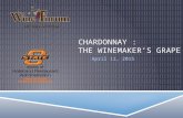 CHARDONNAY : THE WINEMAKER’S GRAPE April 11, 2015.