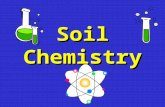 Soil Chemistry. Mineral saltsMineral salts –From weathered rocks –Break down of Organic Matter (OM) –Addition of fertilizer.
