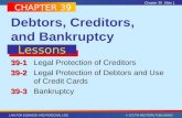 LAW FOR BUSINESS AND PERSONAL USE © SOUTH-WESTERN PUBLISHING Chapter 39 Slide 1 Debtors, Creditors, and Bankruptcy 39-1 39-1Legal Protection of Creditors.