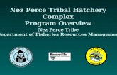 Nez Perce Tribal Hatchery Complex Program Overview Nez Perce Tribe Department of Fisheries Resources Management.
