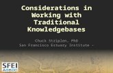 Considerations in Working with Traditional Knowledgebases Chuck Striplen, PhD San Francisco Estuary Institute – Aquatic Science Center.