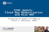 FEMA Update: Flood Map Modernization and Risk MAP Presented on behalf of FEMA by David I. Maurstad, PBS&J.