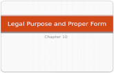 Chapter 10 Legal Purpose and Proper Form. Which Agreements are Illegal? Agreements that involve contracting for an illegal act generally are void and.