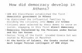 How did democracy develop in Athens? 508 BCE Kleisthenes established the first democratic government in Athens He diminished the influential families by.