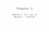 Chapter 2 Newton’s 1st Law of Motion – Inertia. Newton’s 1st Law of Motion Aristotle on Motion Copernicus and the Moving Earth Galileo and the Leaning.