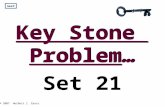Key Stone Problem… Key Stone Problem… next Set 21 © 2007 Herbert I. Gross.