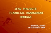 1 IFAD PROJECTS FINANCIAL MANAGEMENT SEMINAR NAIROBI, KENYA 14-15 October 2008