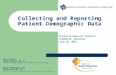 Collecting and Reporting Patient Demographic Data FACILITATORS: Joanna Kaufman, RN, MS Institute for Patient and Family Centered Care Deidre Washington,