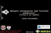 Network integration and function prediction: Putting it all together Curtis Huttenhower 04-13-11 Harvard School of Public Health Department of Biostatistics.