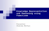 Knowledge Representation and Reasoning using PowerLoom Presenter Shamima Mithun.