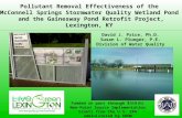 Pollutant Removal Effectiveness of the McConnell Springs Stormwater Quality Wetland Pond and the Gainesway Pond Retrofit Project, Lexington, KY David J.