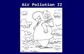 Air Pollution II. Types of Air Pollutants Carbon Oxides Hydrocarbons Nitrogen Oxides Sulfur Oxides Suspended Particulate Material Ozone (in troposphere)