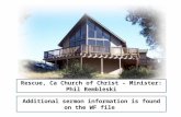 Rescue, Ca Church of Christ – Minister: Phil Rembleski Additional sermon information is found on the WF file.