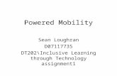 Powered Mobility Sean Loughran D07117735 DT202\Inclusive Learning through Technology assignment1.