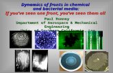 Dynamics of fronts in chemical and bacterial media: If you’ve seen one front, you’ve seen them all Paul Ronney Department of Aerospace & Mechanical Engineering.