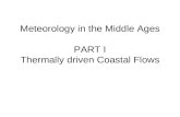 Meteorology in the Middle Ages PART I Thermally driven Coastal Flows.