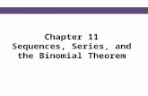 Chapter 11 Sequences, Series, and the Binomial Theorem.