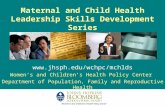 Maternal and Child Health Leadership Skills Development Series  Women’s and Children’s Health Policy Center Department of Population,