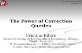 The Power of Correction Queries Cristina Bibire Research Group on Mathematical Linguistics, Rovira i Virgili University Pl. Imperial Tarraco 1, 43005,